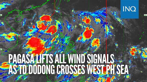 Pagasa lifts all wind signals as Tropical Depression Dodong .